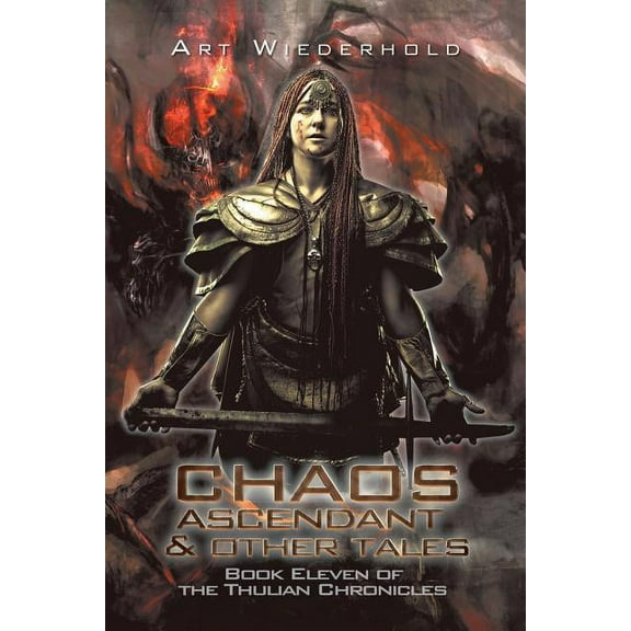 Chaos Ascendant and Other Tales: Book Eleven of the Thulian Chronicles