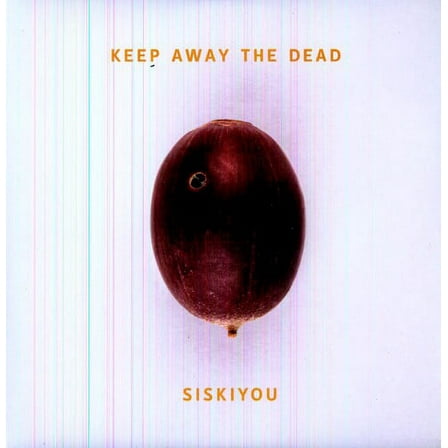 Siskiyou - Keep Away the Dead - Music & Performance - Vinyl