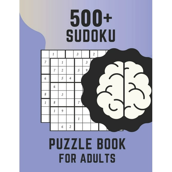 500 Sudoku Puzzle Book For Adults: Sudoku Brain Game, Sudoku Puzzles , Sudoku Puzzles For Adults, (Paperback)