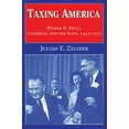 thumbnail image 1 of Pre-Owned Taxing America: Wilbur D. Mills, Congress, and the State, 1945-1975 (Paperback) 0521795443 9780521795449, 1 of 1