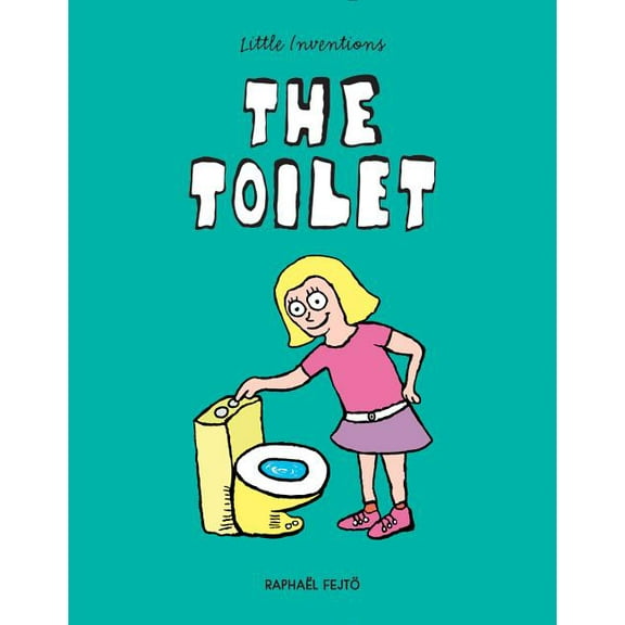 Little Inventions: The Toilet (Hardcover)