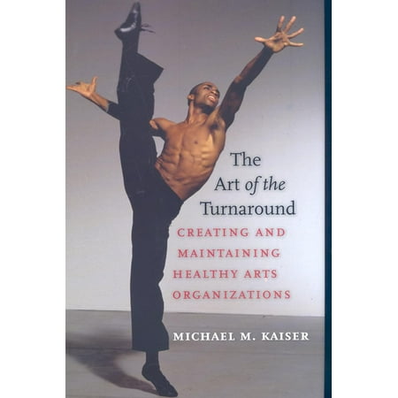 ISBN 9781584657354 product image for The Art of the Turnaround : Creating and Maintaining Healthy Arts Organizations  | upcitemdb.com