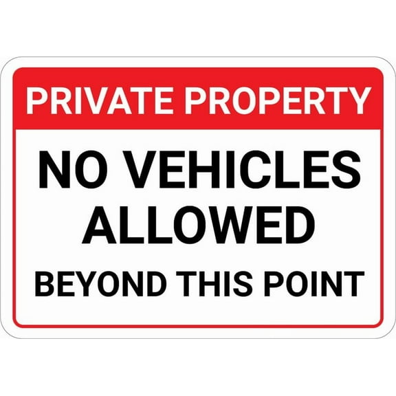 Private Property No Vehicles Allowed Beyond This Point 8X12 Tin Metal Signs Road Street Sign Outdoor Decor Caution Signs