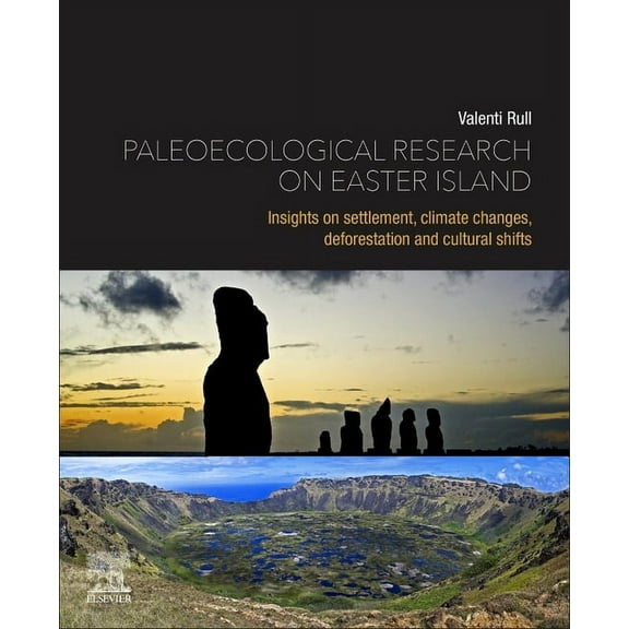 Paleoecological Research on Easter Island: Insights on Settlement, Climate Changes, Deforestation and Cultural Shifts, (Paperback)