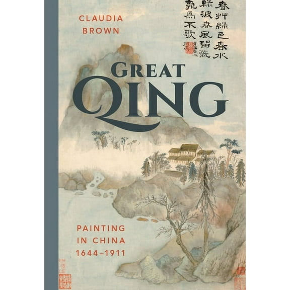 China Program Books (Hardcover) Great Qing: Painting in China, 1644-1911, (Paperback)