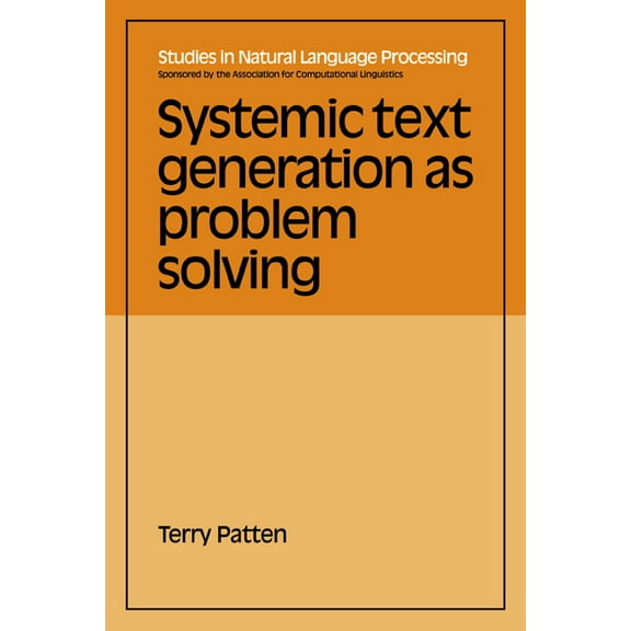 Studies in Natural Language Processing Systemic Text Generation as Problem Solving, (Paperback)