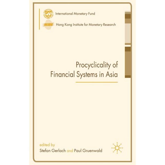 Procyclicality of Financial Systems in A Procyclicality of Financial Systems in Asia, (Paperback)