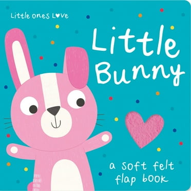 Little Ones Love Felt Flap Baby Books Little Ones Love Little Bunny (Board Book)
