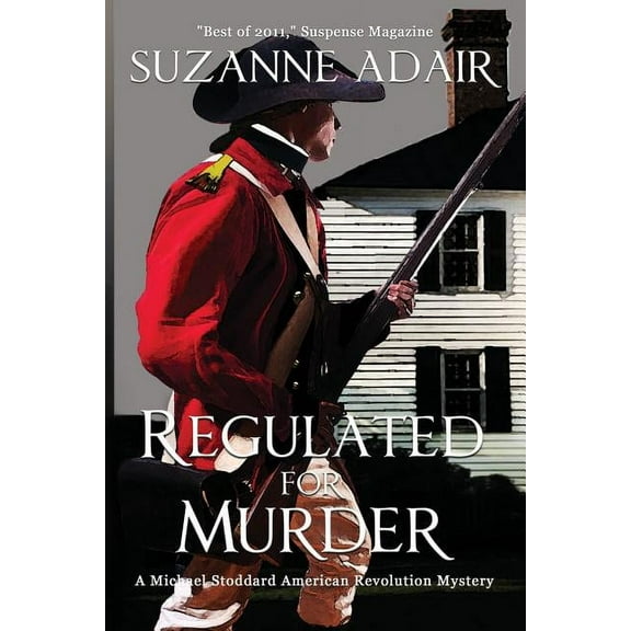Michael Stoddard American Revolution Mystery: Regulated for Murder (Paperback)