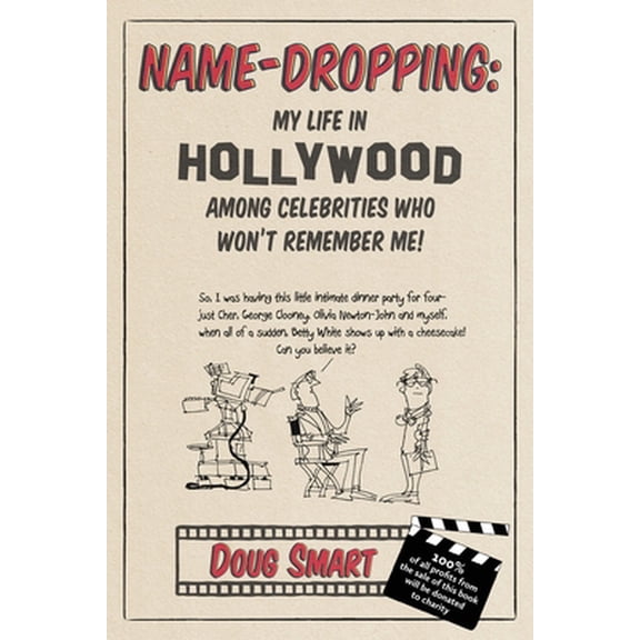 Pre-Owned Name-Dropping: My Life in Hollywood Among Celebrities Who Won't Remember Me! (Paperback) 1737829819 9781737829812