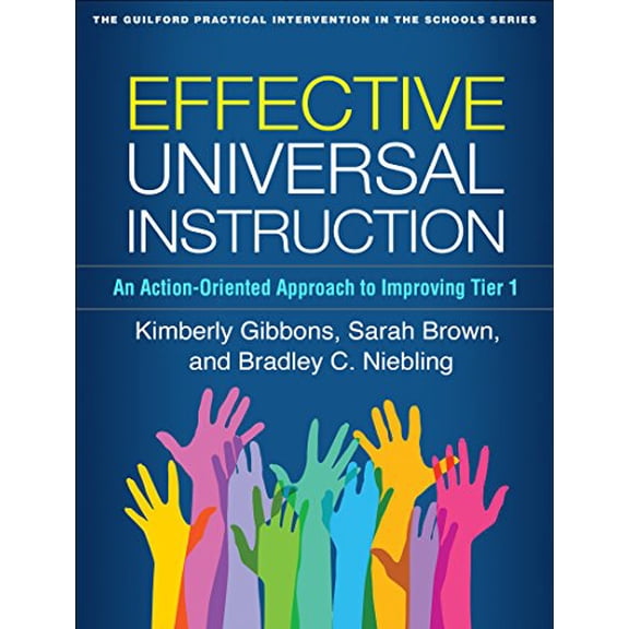 Pre-Owned Effective Universal Instruction: An Action-Oriented Approach to Improving Tier 1 (Paperback) 1462536832 9781462536832