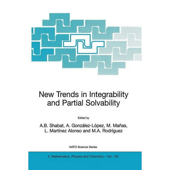NATO Science Series II: Mathematics, Phy New Trends in Integrability and Partial Solvability, Book 132, (Paperback)