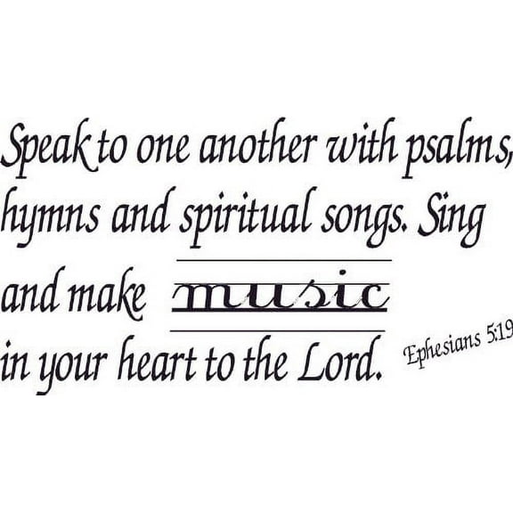 Ephesians 5:19, Vinyl Wall Art, Sing Speak Psalms Heart Lord Make Music