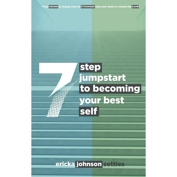 7 Step Jumpstart to Becoming Your Best Self, (Paperback)