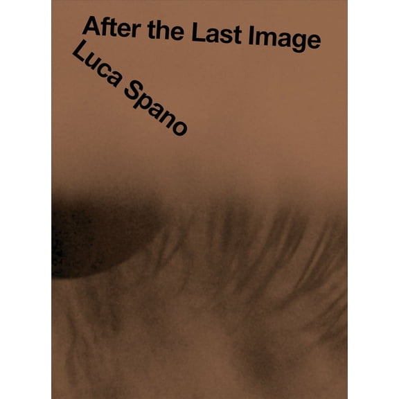 Luca Spano: After the Last Image, (Paperback)