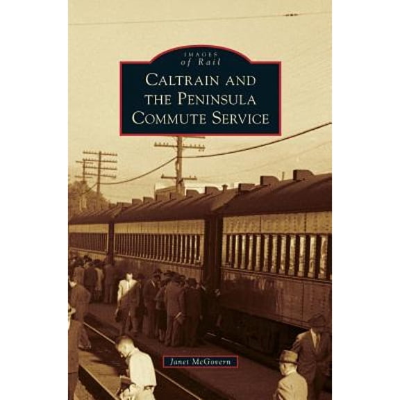 Caltrain and the Peninsula Commute Service (Hardcover)