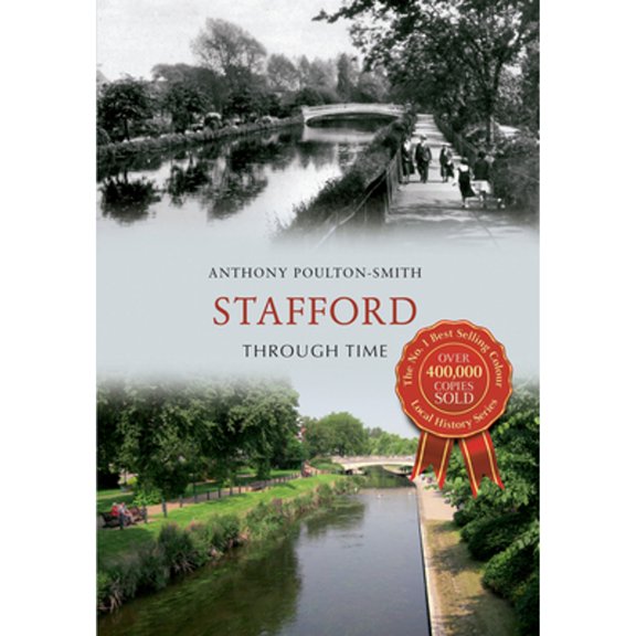 Pre-Owned Stafford Through Time (Paperback) by Anthony Poulton-Smith