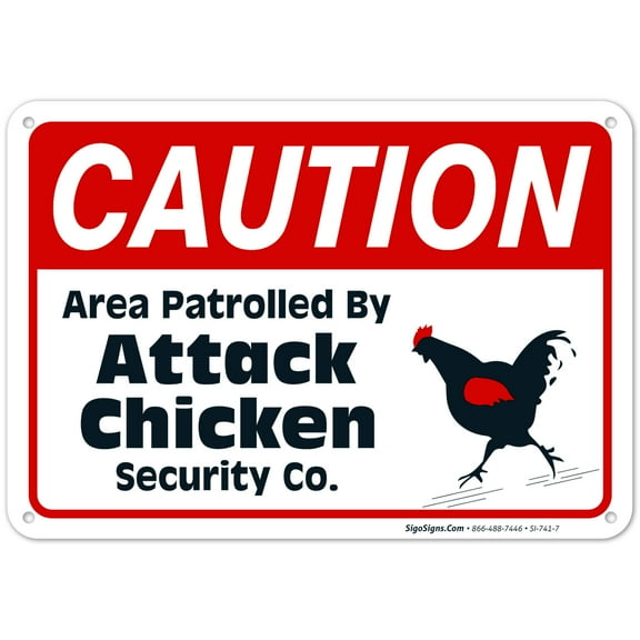 Area Patrolled by Chicken Sign, Funny Sign,