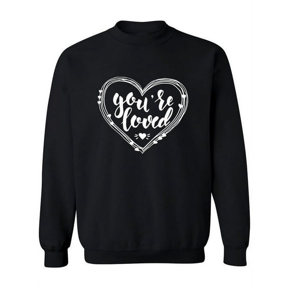 You Are Loved Design Sweatshirt Women -Image by Shutterstock, Female XX-Large