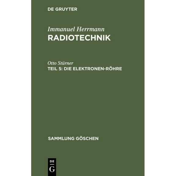Sammlung GÃ¶schen Die Elektronen-RÃ¶hre, Book 974, (Hardcover)