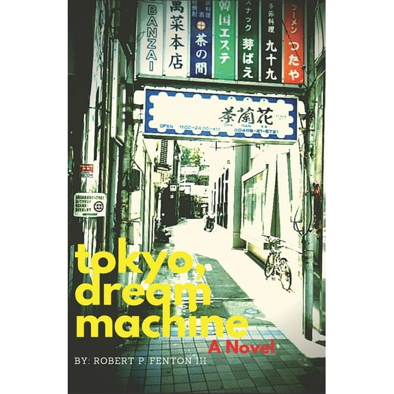Tokyo Chronicles: Tokyo, Dream Machine (Paperback)