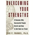 thumbnail image 1 of Pre-Owned Overcoming Your Strengths: 8 Reasons Why Successful People Derail and How to Get Back on Track (Hardcover) 0517704145 9780517704141, 1 of 1