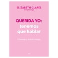 thumbnail image 1 of Querida Yo: Tenemos Que Hablar Montena Elizabeth Clapés, 1 of 2