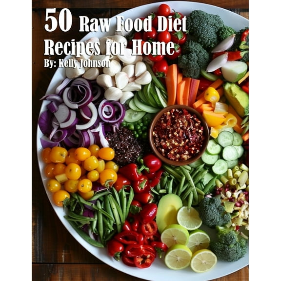 50 Raw Food Diet Recipes for Home, (Paperback)