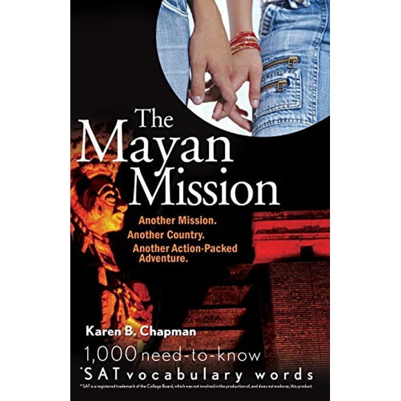 Pre-Owned Mayan Mission: Another Mission. Another Country. Another Action-Packed Adventure: 1,000 Need-To-Know SAT Vocabulary Words) (Paperback) 0764598201 9780764598203