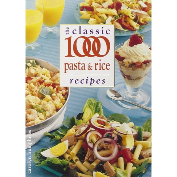 Pre-Owned The Classic 1000 Pasta and Rice Recipes (Paperback) 0572023006 9780572023003