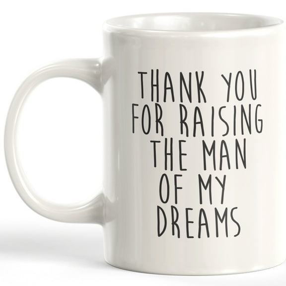 Designs ByLITA Thank You For Raising The Man Of My Dreams 11oz Plastic Coffee Mug 2