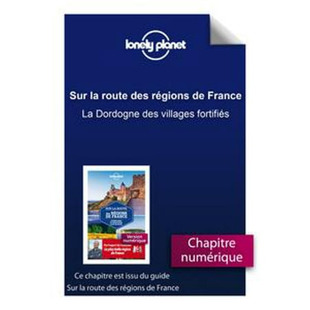 Sur la route des régions de France - La Dordogne des villages fortifiés - (Best Villages In Dordogne)