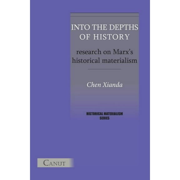 Into the Depths of History. Research on Marx's Historical Materialism, (Paperback)