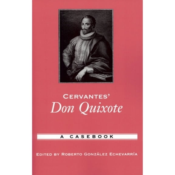 Pre-Owned Cervantes' Don Quixote: A Casebook (Paperback) by Roberto Gonzalez Echevarria, Roberto Gonzalez Echevarria, Roberto Gonz?lez Echevarr?a