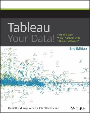 Pre-Owned Tableau Your Data!: Fast and Easy Visual Analysis with Tableau Software (Paperback) 1119001196 9781119001195