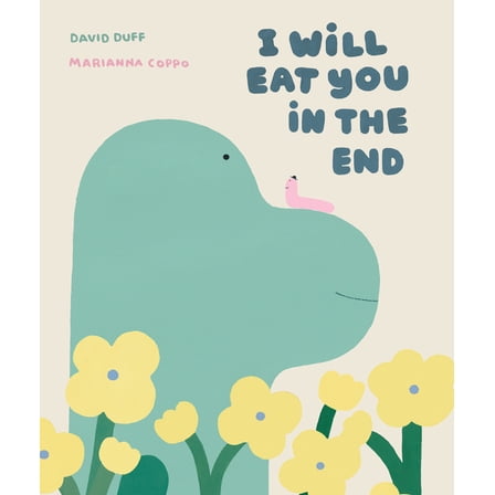I Will Eat You in the End, (Hardcover)