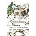 thumbnail image 1 of Pre-Owned Mountaineering Women: Stories by Early Climbers (Paperback) 0890966176 9780890966174, 1 of 1