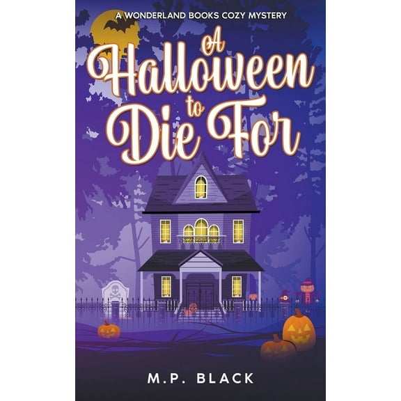 A Wonderland Books Cozy Mystery A Halloween to Die For, Book 3, (Paperback)