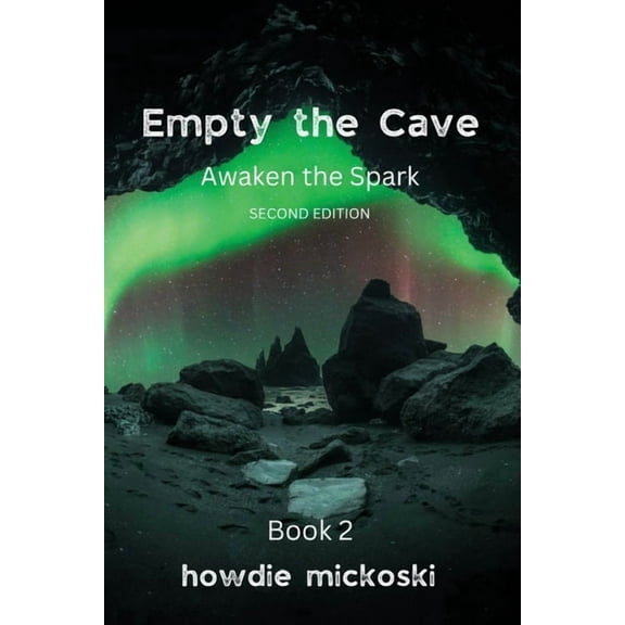 Empty the Cave: Awaken the Spark Second Edition, (Paperback)