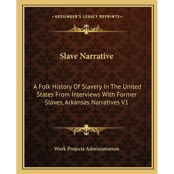 Slave Narrative: A Folk History Of Slavery In The United States From Interviews With Former Slaves, Arkansas Narratives V1 (Paperback)