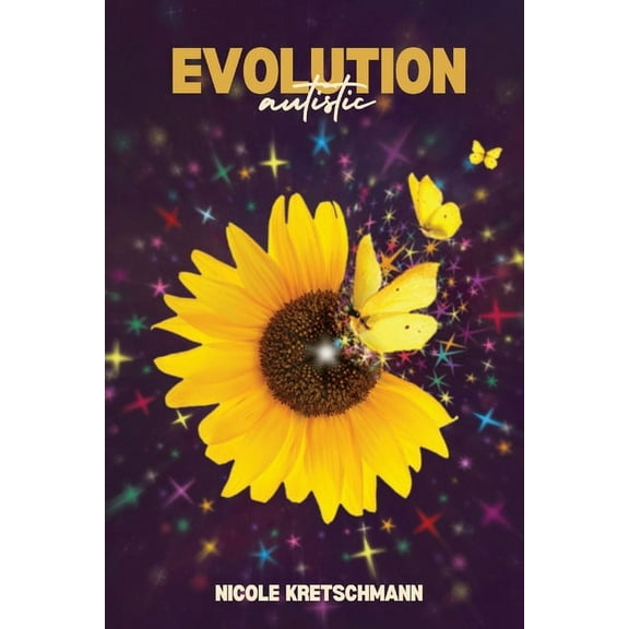 Evolution Autistic: Unveiling the Real Reasons Behind Autism - A Parents Guide, (Paperback)