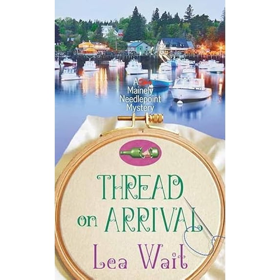 Pre-Owned Thread on Arrival: A Mainely Needlepoint Mystery (Library Binding) 1643583689 9781643583686