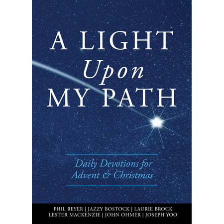 A Light Upon My Path: Daily Devotions for Advent & Christmas (Paperback)
