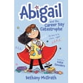 thumbnail image 2 of Pre-Owned Abigail and the Career Day Catastrophe: It's Time to Be a Hero... Right? (Paperback) 1802540989 9781802540987, 2 of 2