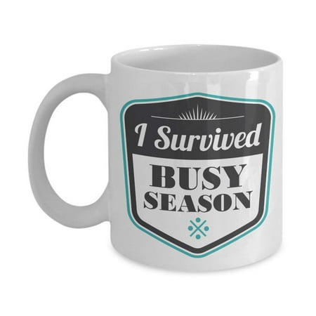 I Survived Busy Season Funny Coffee & Tea Gift Mug Cup, Ornament, Pen Organizer, Decorations, And The Best Gifts For CPA, Accountant, Auditor, Bookkeeper & Men Or Women Tax Accounting