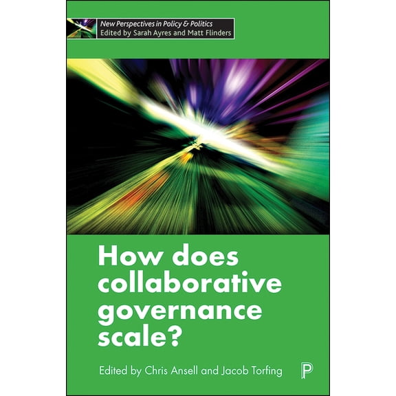 New Perspectives in Policy and Politics How Does Collaborative Governance Scale?, (Hardcover)