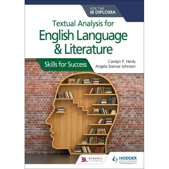 Textual Analysis for English Language and Literature for the IB Diploma: Hodder Education Group, (Paperback)