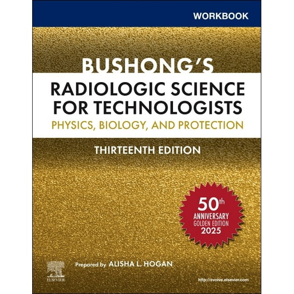 Workbook for Bushong's Radiologic Science for Technologists: Physics, Biology, and Protection, (Paperback)