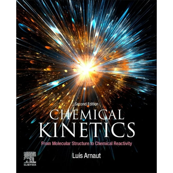 Chemical Kinetics: From Molecular Structure to Chemical Reactivity, (Paperback)