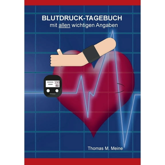 Blutdruck - Tagebuch: Neu mit allen wichtigen Werten, (Paperback)